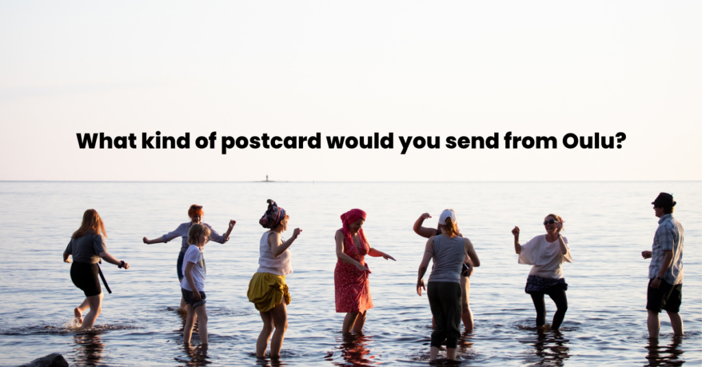 People dancing in water and text asks what kind of postcard would you send from Oulu