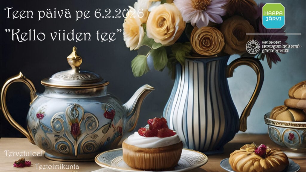 Kello viiden tee ja kulttuuripääkaupunkivuoden avajaiset Haapajärvellä