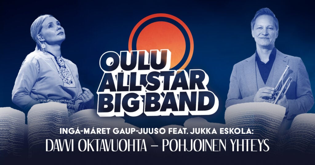 OASBB & Ingá-Máret Gaup-Juuso feat. Jukka Eskola: Davvi Oktavuohta – Pohjoinen Yhteys / visuaalinen ilme Ellen-Maarit Juuso