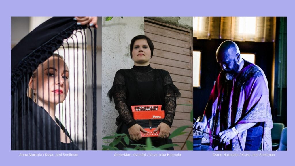 Flamencolaulaja Anna Murtola, kuva Jani Snellman / Haitaritaiteilija Anne-Mari Kivimäki, kuva Inka Hannula / Kansanmuusikko Osmo Hakosalo, kuva Jani Snellman